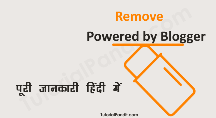 Blogger se Powered by Blogger Remove Kaise Kare in Hindi