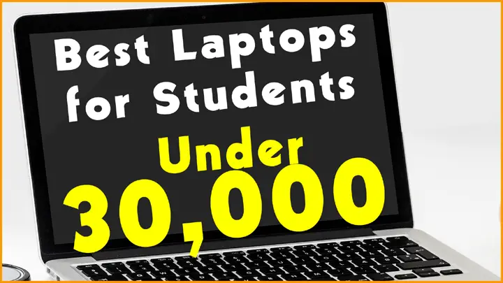 Best Student Laptops Under 30,000 in India in Hindi – 30,000 में स्कूल और कॉलेज स्टुडेंट्स के लिए बेस्ट लैपटॉप