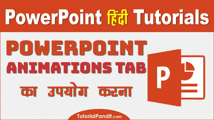 MS PowerPoint Animations Tab in Hindi - MS PowerPoint Animations Tab -  TutorialPandit.