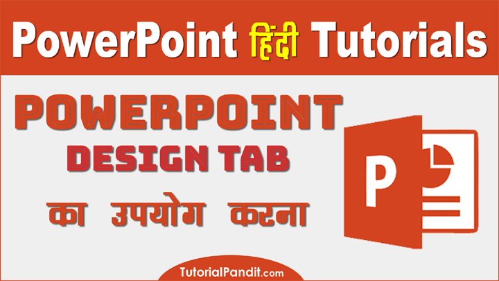 MS PowerPoint Design Tab in Hindi - MS PowerPoint Design Tab